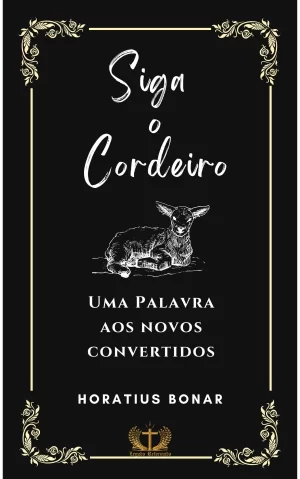 Siga o Cordeiro – Horatius Bonar